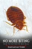  Dartanyan Terry - No More Biting: How To Get Rid Of Bed Bugs.