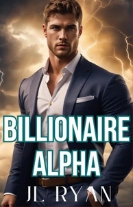  J.L. Ryan - Billionaire Alpha - Billionaire Series.