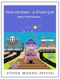  Steven Michael Krystal - Minjy the Robot - A Pirate's Life: Minjy's Third Adventure - Minjy the Robot, #3.