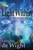  Edmund de Wight - The Light Within - Irin Knight, #1.