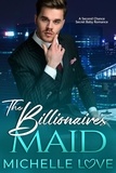  Michelle Love - The Billionaire’s Maid: A Second Chance Secret Baby Romance - Island of Love, #3.