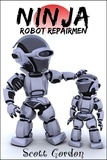  Scott Gordon - Ninja Robot Repairmen - Ninja Robot Repairmen, #1.