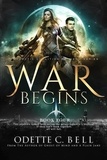  Odette C. Bell - War Begins Book Four - War Begins, #4.