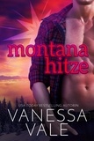  Vanessa Vale - Montana Hitze - Kleinstadt-Romantik-Serie, #3.