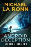  Michael La Ronn - Android Deception - Android X, #2.