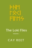  Cay Reet - The Loki Files Vol. 1 - The Loki Files, #1.