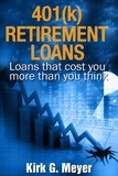  Kirk G. Meyer - 401(k) Retirement Loans: Loans That Can Cost You More Than You Know - Personal Finance, #2.