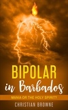  Christian Browne - Bipolar in Barbados: Mania or the Holy Spirit? - Bipolar in Barbados, #2.
