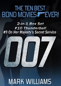  Mark Williams - The Ten Best Bond Movies...Ever! 2-in-1 Box Set: #10 Thunderball and #9 On Her Majesty's Secret Service - The Ten Best Bond Movies...Ever!.