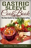  Michael Williamson - Gastric Sleeve Surgery Cookbook: Safe and Delicious Foods for Gastric Bypass Surgery.