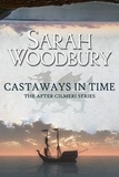  Sarah Woodbury - Castaways in Time - The After Cilmeri Series, #6.