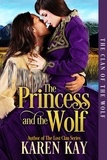  Karen Kay - The Princess and the Wolf - The Clan of the Wolf, #1.