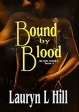  Lauryn L HIll - Bound By Blood - Blood Series, #3.