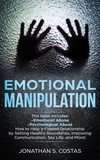  Jonathan S. Costas - Emotional Manipulation: 2 Manuscripts - Emotional Abuse, Psychological Abuse. How to Help a Flawed Relationship by Setting Healthy Boundaries, Improving Communication, Sex Life, and More!.