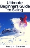  Jason Green - Ultimate Beginners Guide to Skiing.