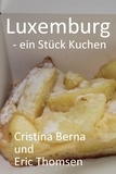  Cristina Berna et  Eric Thomsen - Luxemburg - ein Stück Kuchen - Welt der Kuchen.