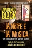  Lawrence Block - La Notte e la Musica - Matthew Scudder, #18.