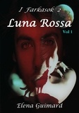  Elena Guimard - I Farkasok 2 - Luna Rossa Vol 1 - Sogni oscuri - I Farkasok, #1.