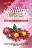  Alberta Neal - Quilling Basics: Discover the Magic World of Surprises in Quilling - Learn Quilling, #1.