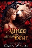  Cara Wylde - Aimée and the Bear - Fairy Tales with a Shift.