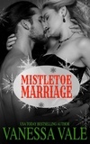  Vanessa Vale - Mistletoe Marriage.