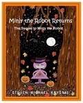  Steven Michael Krystal - Minjy the Robot Returns: The Sequel to Minjy the Robot - Minjy the Robot, #2.