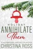  Christina Ross - Annihilate Them: Holiday - Annihilate Them, #2.