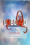  Rosalie Banks - Unbound #1 : Fatal Fangs.