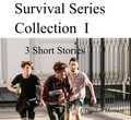 J. Gordon Monson - Survival Series Collection I ( 3 Short Stories) - Survial Series, #1.