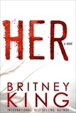  Britney King - HER: A Psychological Thriller.