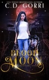  C.D. Gorri - Blood Moon: A Grazi Kelly Novel 6 - A Grazi Kelly Novel, #6.
