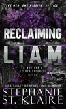  Stephanie St. Klaire - Reclaiming Liam - Brother's Keeper Security, #3.