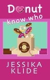  Jessika Klide - Donut Know Who - Life in Live Oak, #3.