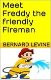  Bernard Levine - Meet Freddy the Friendly Fireman.