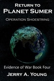  Jerry A Young - Return To Planet Sumer: Operation Shoestring - Evidence of Space War, #4.