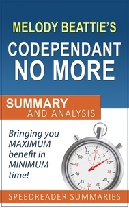  SpeedReader Summaries - Codependent No More by Melody Beattie: Summary and Analysis.