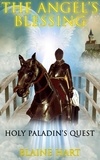  Blaine Hart - Holy Paladin's Quest: The Angel's Blessing: Book One - The Angel's Blessing, #1.