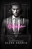  Alexx Andria - Savagely Broken (Billionaire romance).