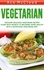  Ace McCloud - Vegetarian: Discover Delicious Vegetarian Recipes Along With Secrets To Becoming Super Healthy With A Nutritious Vegetarian Diet.