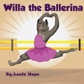  leela hope - Willa the Ballerina - Bedtime children's books for kids, early readers.