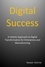  Alasdair Gilchrist - Digital Success: A Holistic Approach to Digital Transformation for Enterprises and Manufacturers.