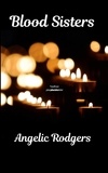  Angelic Rodgers - Blood Sisters - Olivia Chronicles, #1.