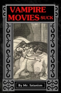  Mr. Satanism - Vampire Movies Suck.