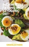  Green leatherr - Intermittent Fasting With Ketogenic Diet Beginners Guide To IF &amp; Keto Diet With Desserts &amp; Sweet Snacks.