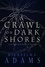  Michael R.E. Adams - A Crawl on Dark Shores (A Pact with Demons, Story #11) - A Pact with Demons Stories, #11.