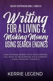  Kerrie Legend - Creative Entrepreneurs Bundle: Writing for a Living and Making Money Using Search Engines - Creative Entrepreneurs Bundle - 3 Books in 1, #1.