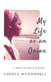  Carole McDonnell - My Life as an Onion.