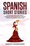  Sergio Rodriguez - Spanish Short Stories: 20 Captivating Spanish Short Stories for Beginners While Improving Your Listening, Growing Your Vocabulary and Have Fun.