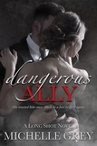  Michelle Grey - Dangerous Ally - Long Shot Series, #1.