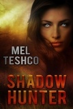  Mel Teshco - Shadow Hunter.